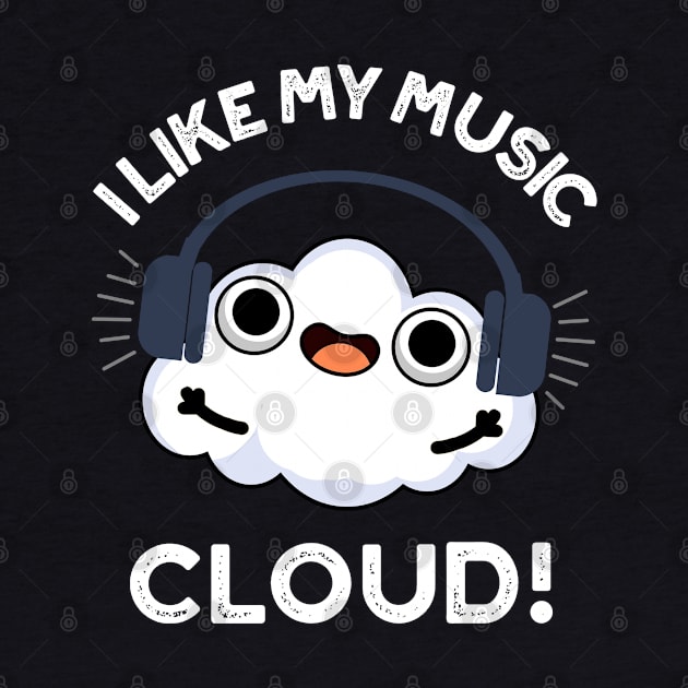 I Like My Music Cloud Cute Weather Pun by punnybone